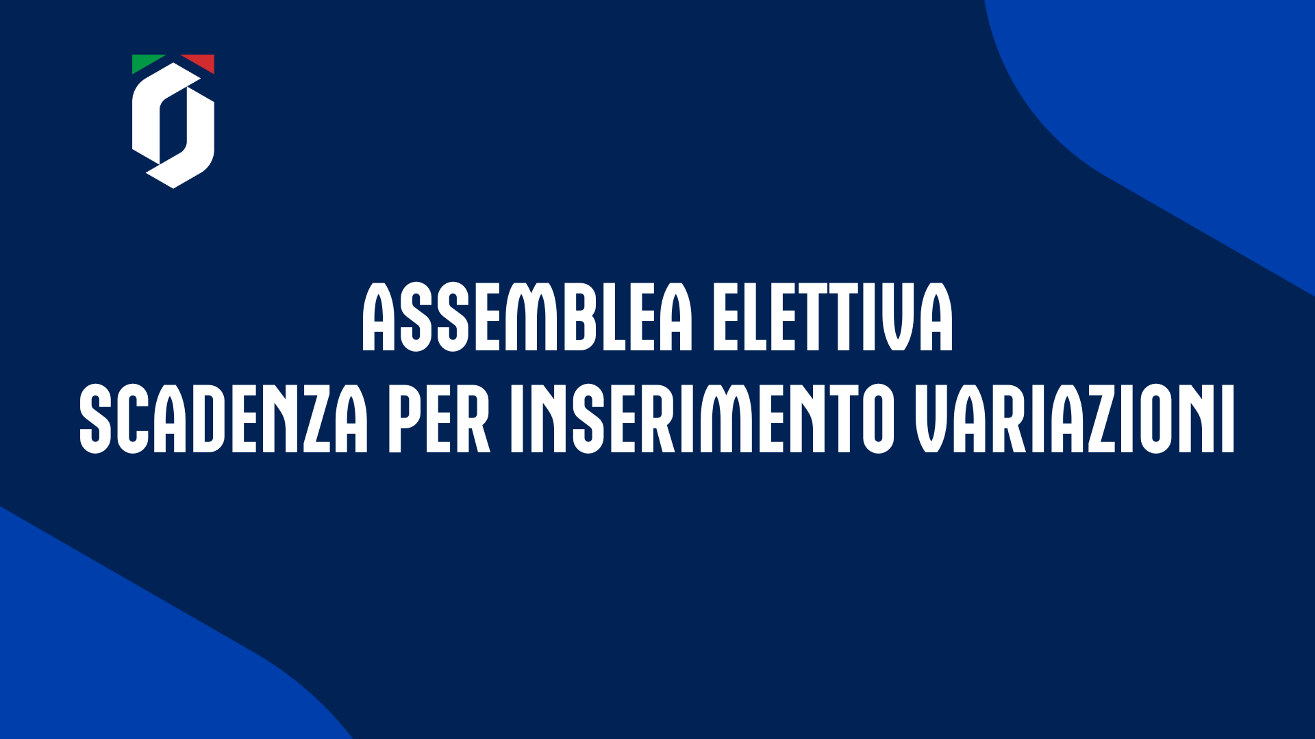 Assemblea Elettiva - scadenza per inserimento variazioni