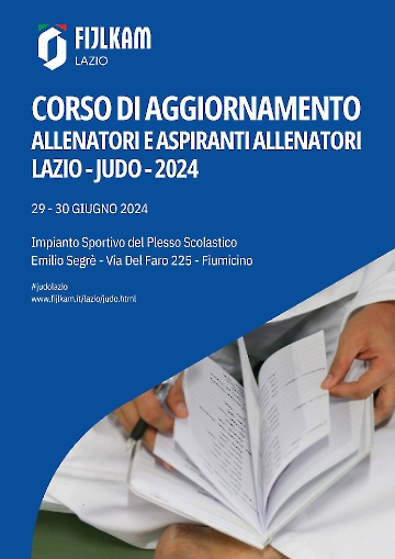 CORSO DI AGGIORNAMENTO ALLENATORI E ASPIRANTI ALLENATORI LAZIO - JUDO - 2024 - 29/30 GIUGNO 2024 – FIUMICINO